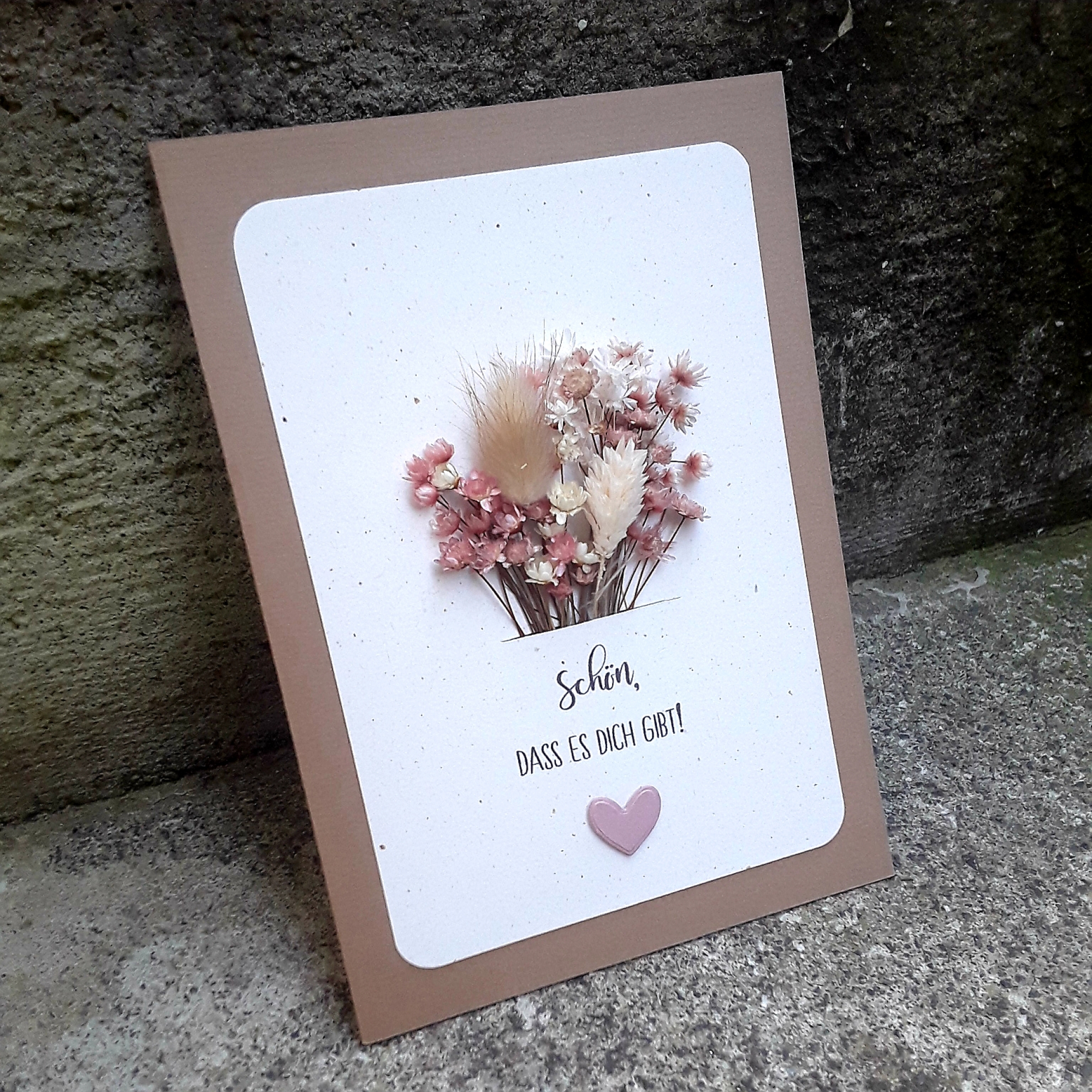 Besondere Glückwunschkarte Karte Trockenblumen Trockenblumenstrauß altrosa Schön, dass es dich gibt! B6 Kraft